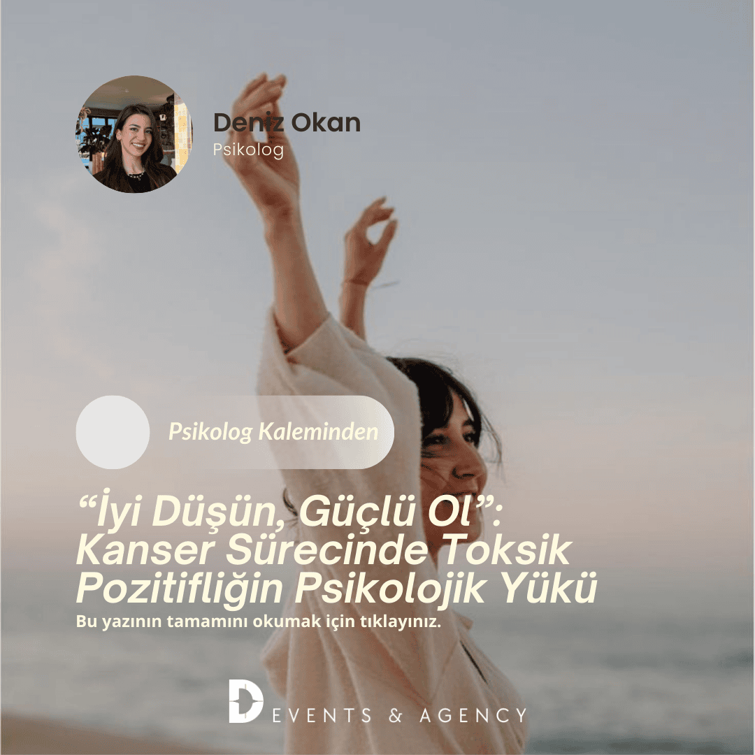 “İyi Düşün, Güçlü Ol”: Kanser Sürecinde Toksik Pozitifliğin Psikolojik Yükü