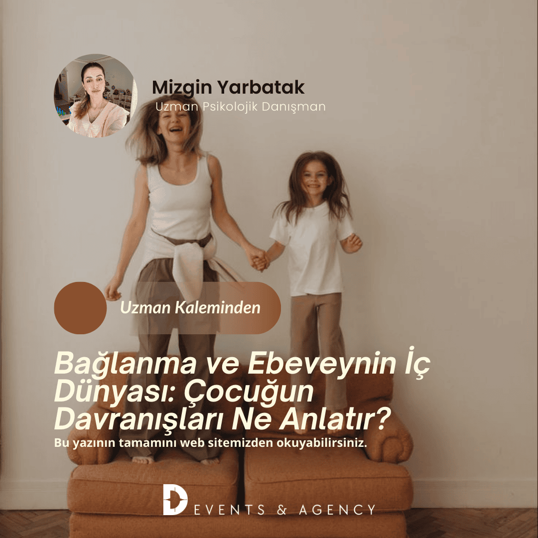 Bağlanma ve Ebeveynin İç Dünyası: Çocuğun Davranışları Ne Anlatır?