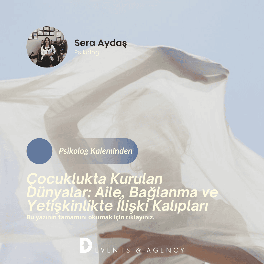 Çocuklukta Kurulan Dünyalar: Aile, Bağlanma ve Yetişkinlikte İlişki Kalıpları